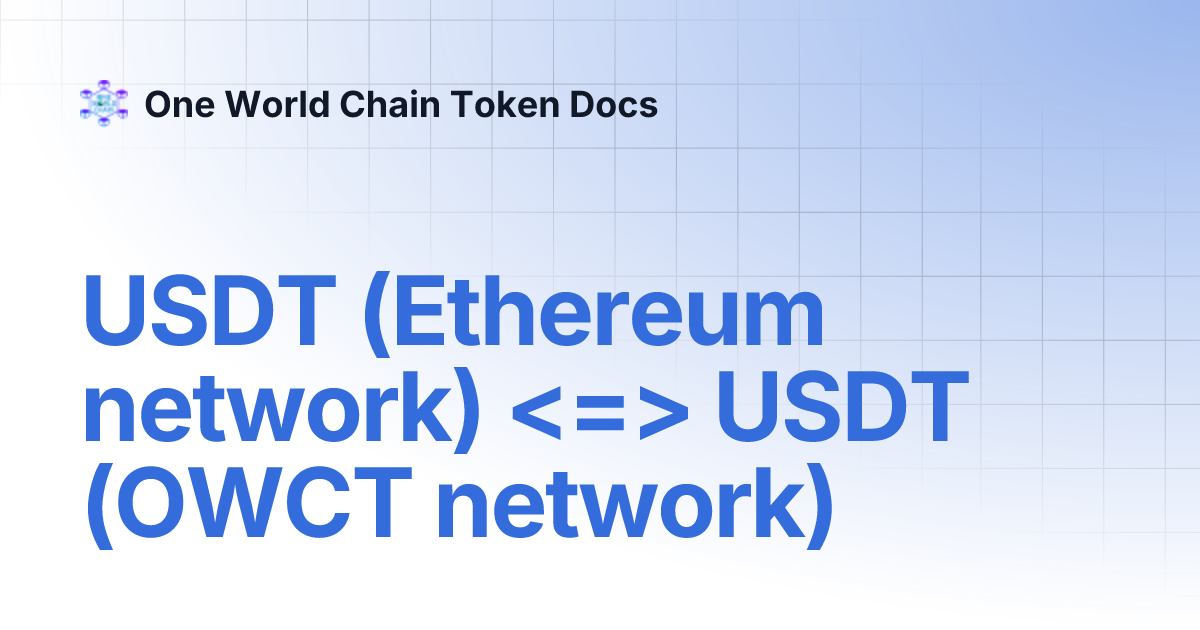 usdt-ethereum-network-usdt-owct-network-one-world-chain-token-docs